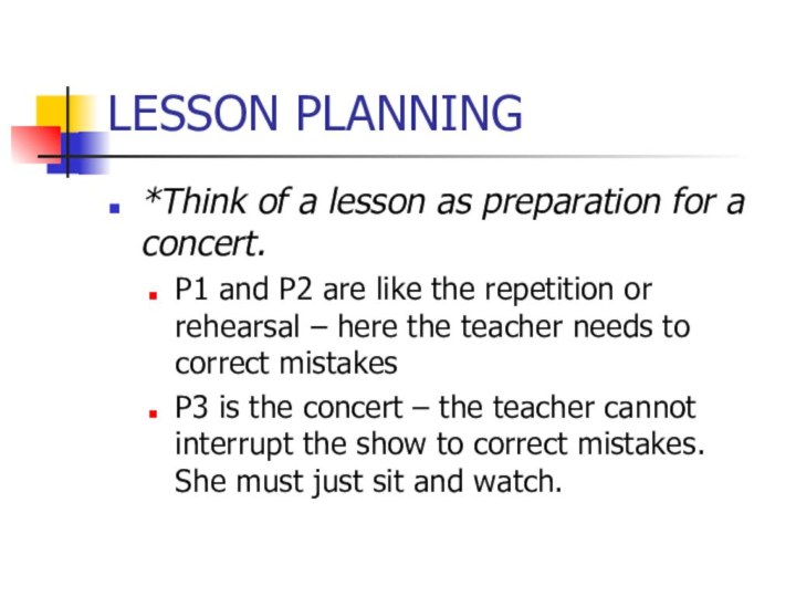 LESSON PLANNING*Think of a lesson as preparation for a concert. P1