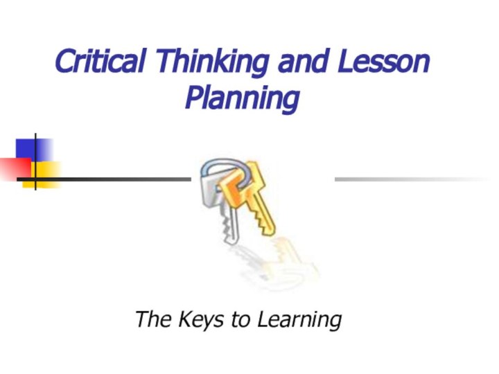 Critical Thinking and Lesson PlanningThe Keys to Learning