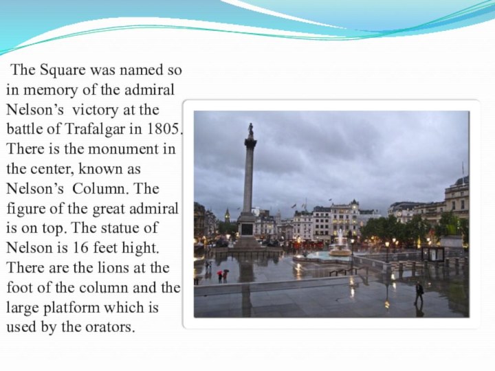 The Square was named so in memory of the admiral