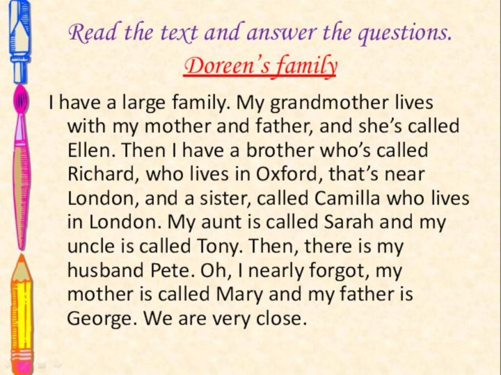 Read the text and answer the questions. Doreen’s familyI have a large