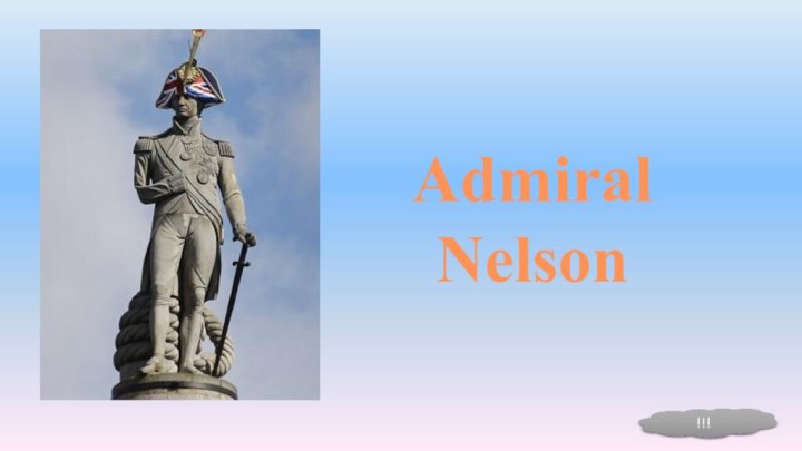 Admiral Nelson !!!
