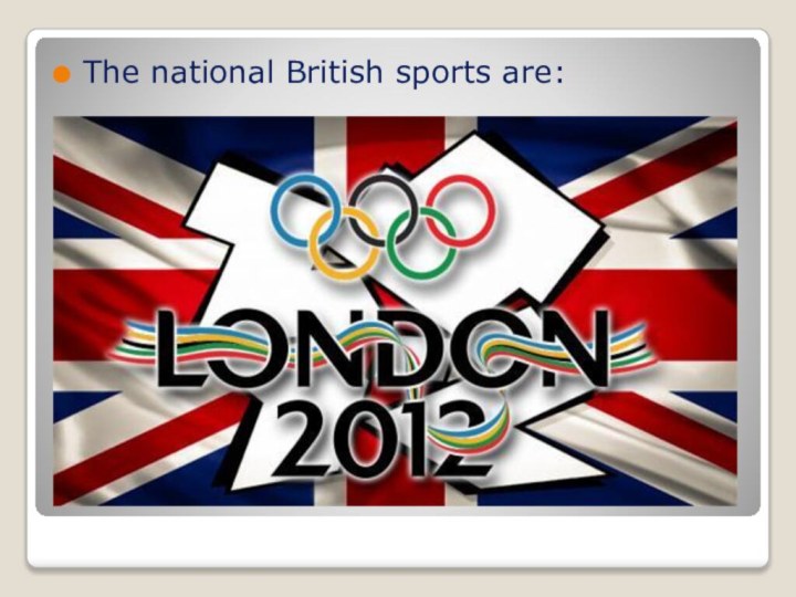  The national British sports are: 