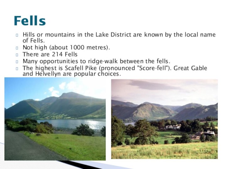 Hills or mountains in the Lake District are known by the local