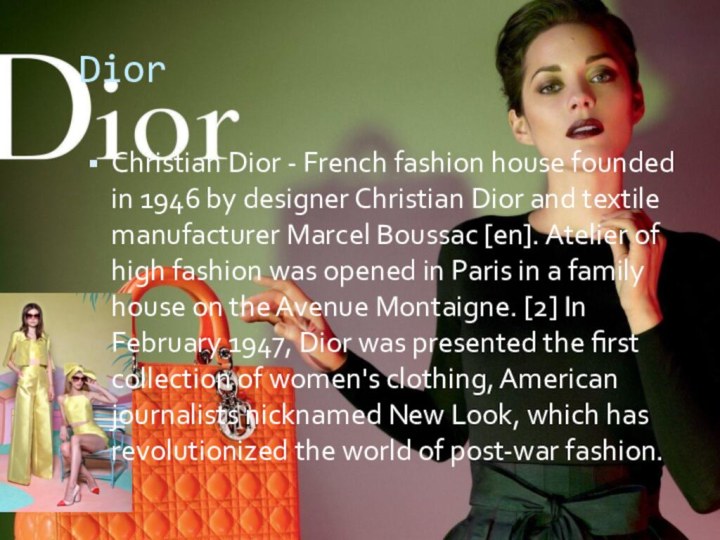 DiorChristian Dior - French fashion house founded in 1946 by designer Christian