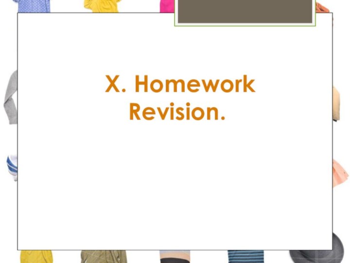 X. HomeworkRevision.
