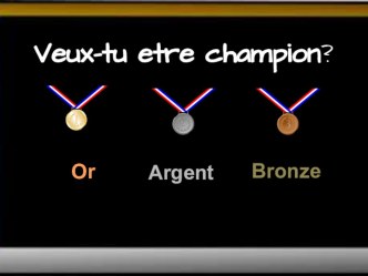 Veux-tu etre champion?