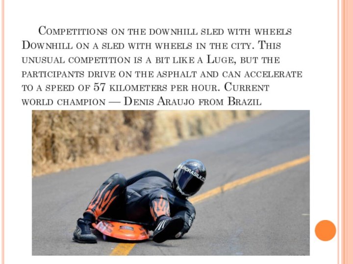 Competitions on the downhill sled with wheels  Downhill