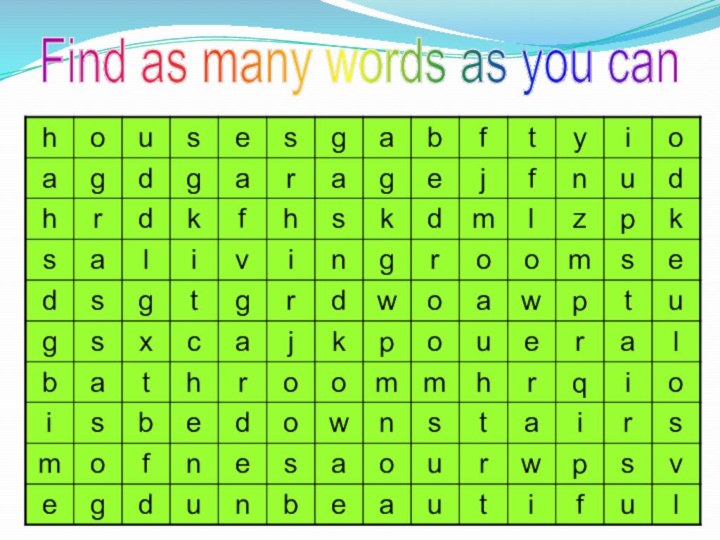 Find as many words as you can