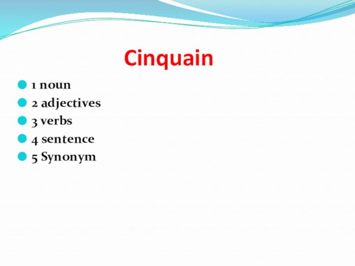 Cinquain1 noun2 adjectives3 verbs4 sentence5 Synonym