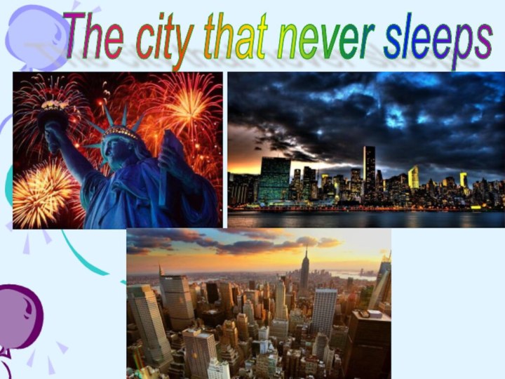 The city that never sleeps