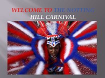 Презентация по английскому языку на тему Карнавал в Ноттинг Хилле
