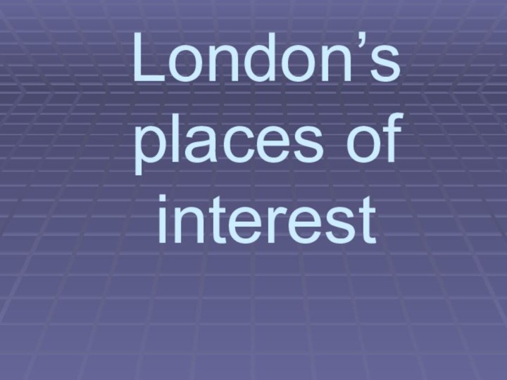 London’s places of interest