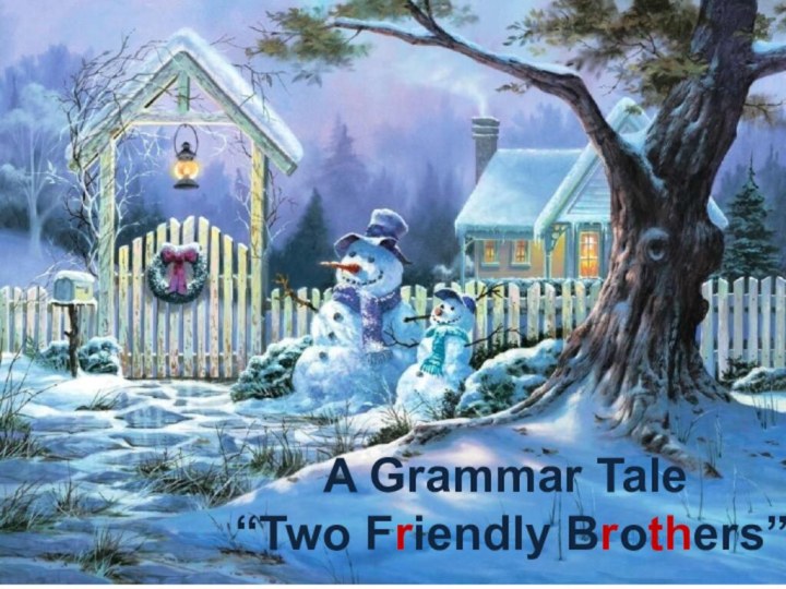 A Grammar Tale “Two Friendly Brothers”