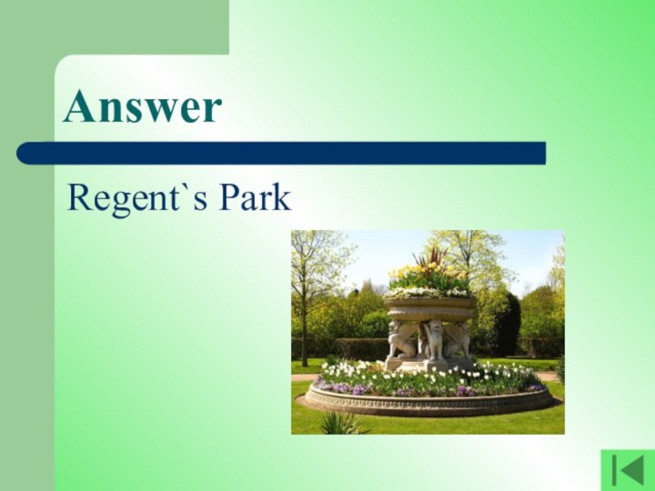 AnswerRegent`s Park