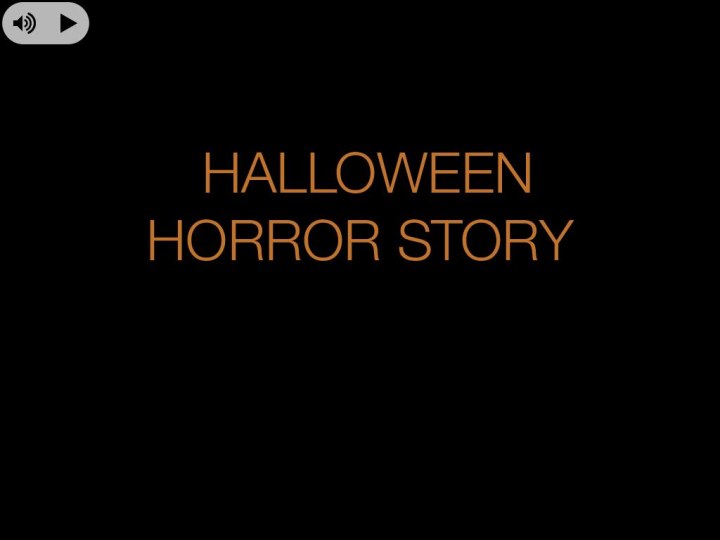 HALLOWEEN  HORROR STORY