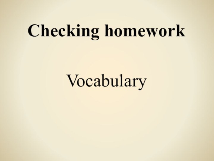 Сhecking homeworkVocabulary