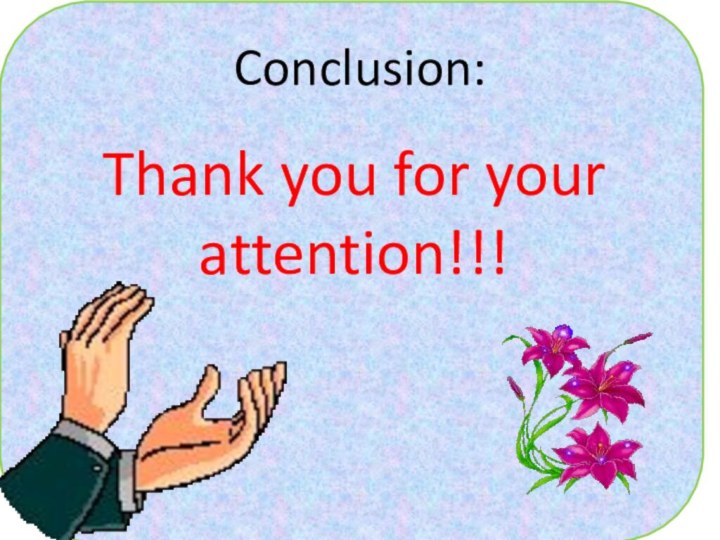 Conclusion:Thank you for your  attention!!!