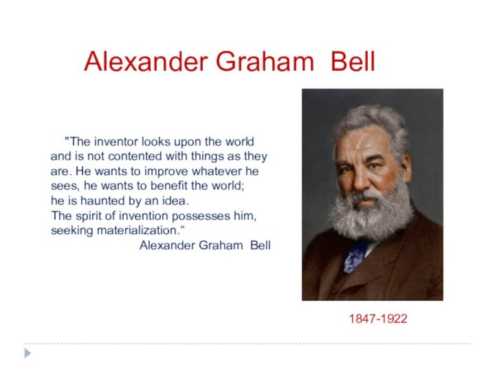 Alexander Graham Bell1847-1922  