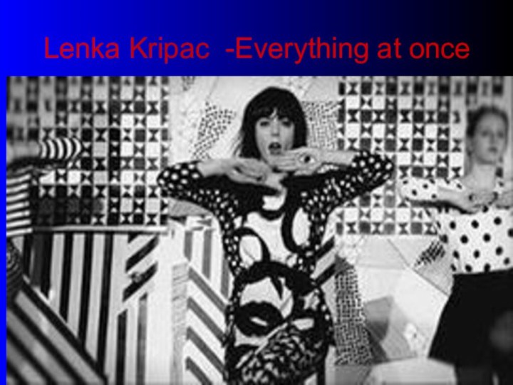 Lenka Kripac -Everything at once