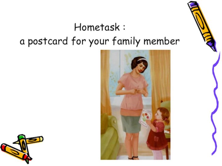 Hometask :a postcard for your family member