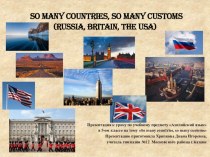 Презентация по английскому языку на тему So many countries, so many customs (5 класс)