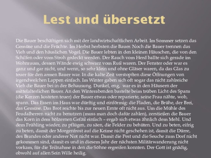 Lest und übersetztDie Bauer beschäftigen sich mit der landwirtschaftlichen Arbeit. Im Sommer