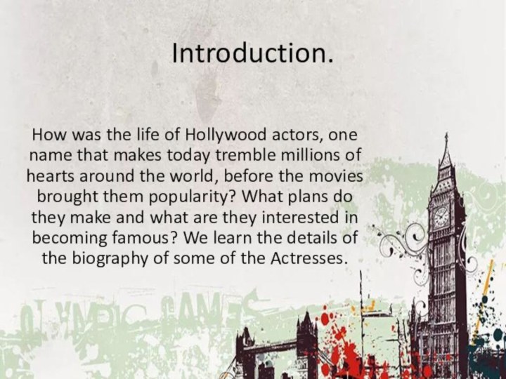 Introduction.How was the life of Hollywood actors, one name that makes today
