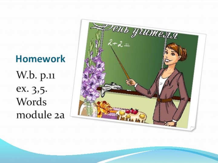 HomeworkW.b. p.11 ex. 3,5.Words module 2a