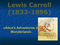 Презентация по английскому языку на тему Alice's Adventures in Wonderland
