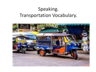 Speaking on transport means.