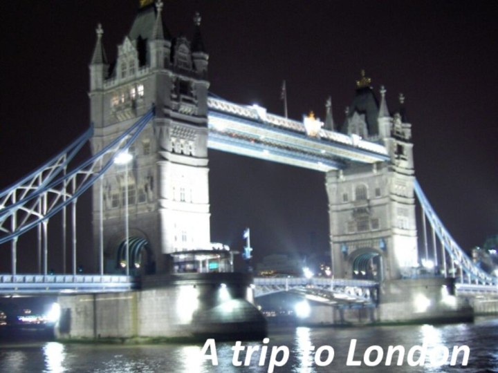 A trip to London