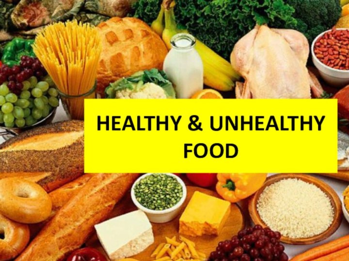 HEALTHY & UNHEALTHY FOOD