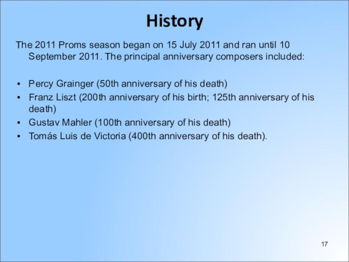 HistoryThe 2011 Proms season began on 15 July 2011 and ran until