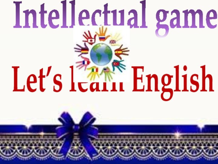 Intellectual gameLet’s learn English