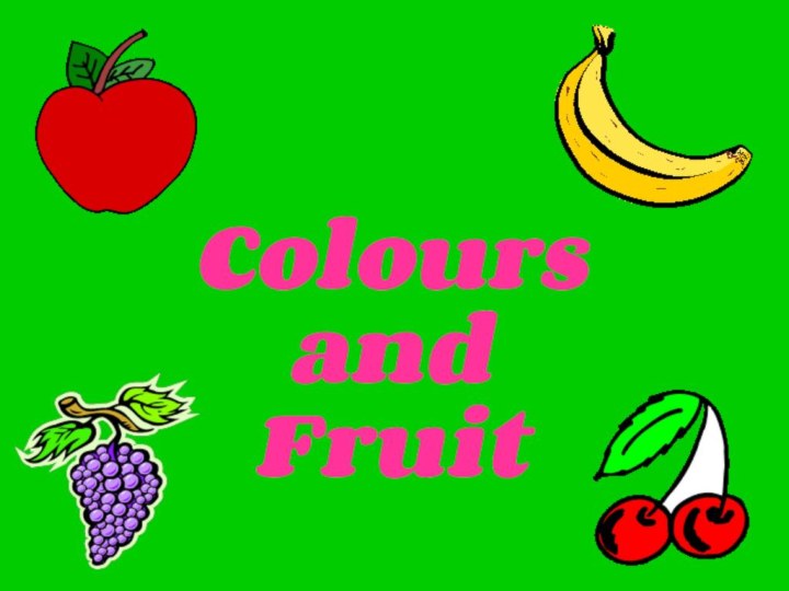 Colours and Fruit