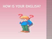 Презентация по английскому языку на тему Как ты знаешь английский язык?