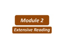 Презентация к уроку: Module 2, extensive reading