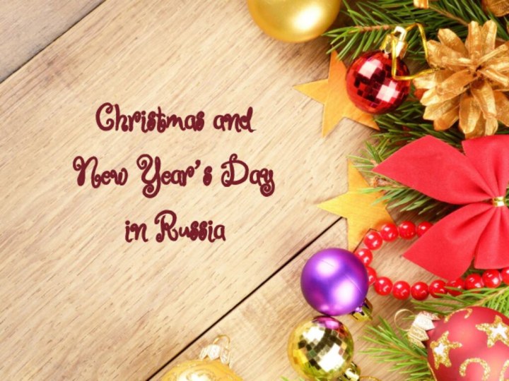 Christmas and  New Year’s Day  in Russia