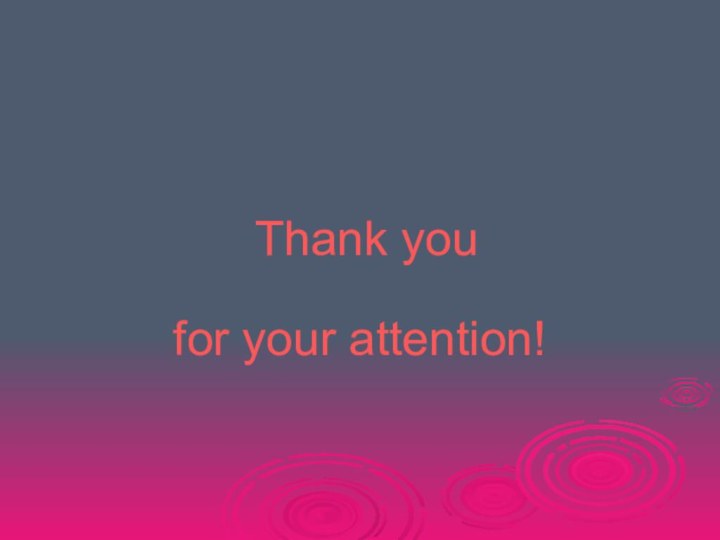 Thank youfor your attention!