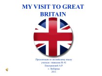 Презентация по английскому языку на тему My visit to Great Britain