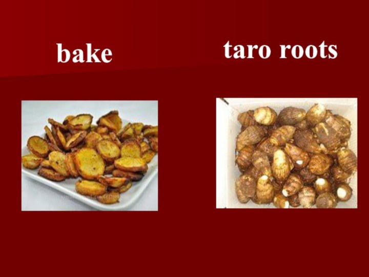 taro rootsbake