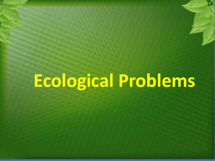 Ecological Problems