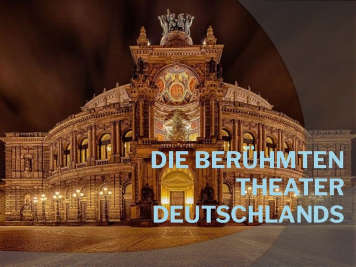 Die berühmten Theater Deutschlands