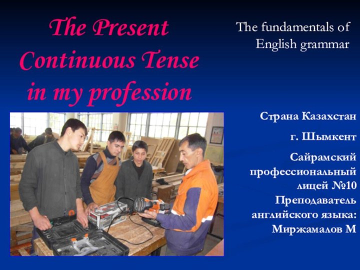 The fundamentals of  English grammarThe Present Continuous Tense  in my