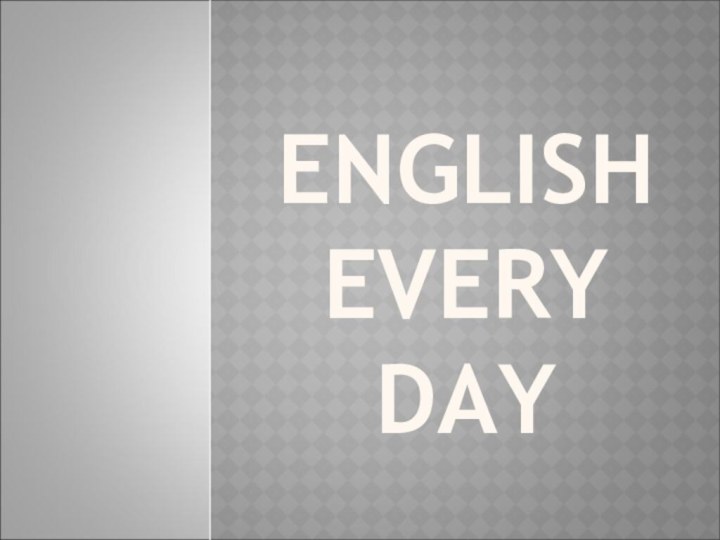 ENGLISH EVERY DAY