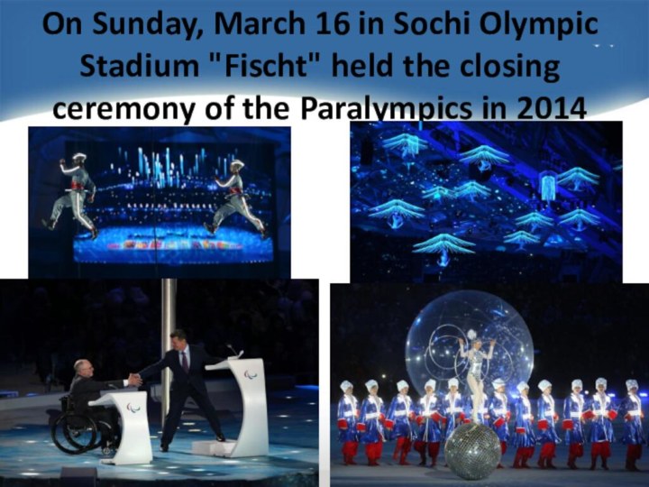 On Sunday, March 16 in Sochi Olympic Stadium 