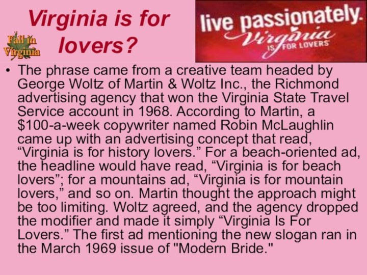 Virginia is for lovers?The phrase came from a creative team headed by