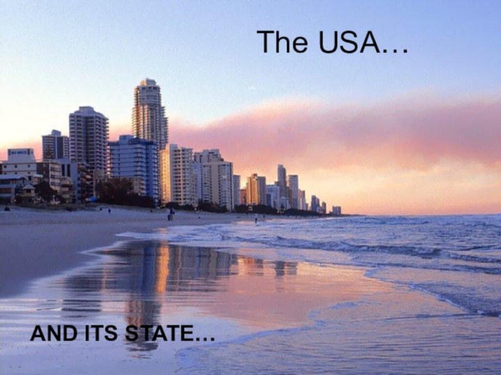 The USA…AND ITS STATE…