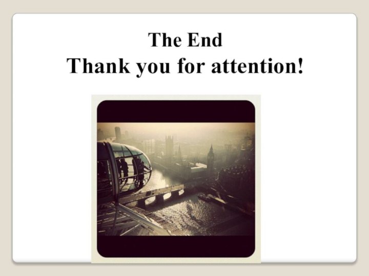 The End Thank you for attention!