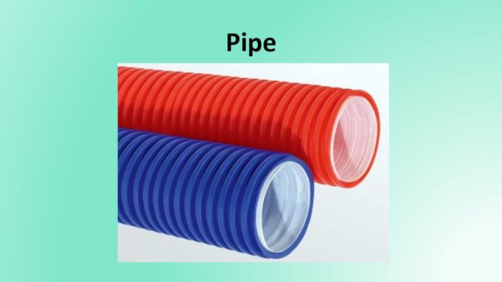 Pipe